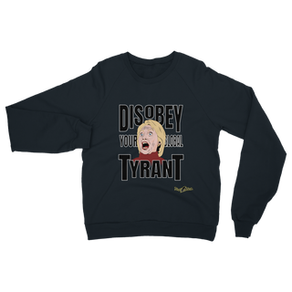 Buy navy Disobey Your Global Tyrant Hillary Classic Adult Sweatshirt