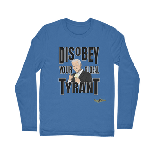 Buy royal Disobey Your Global Tyrant Biden Classic Long Sleeve T-Shirt
