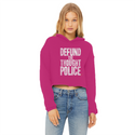 Defund the Thought Police Ladies Cropped Raw Edge Hoodie