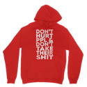 Don’t Hurt People, Don’t Take Their Shit Classic Adult Hoodie