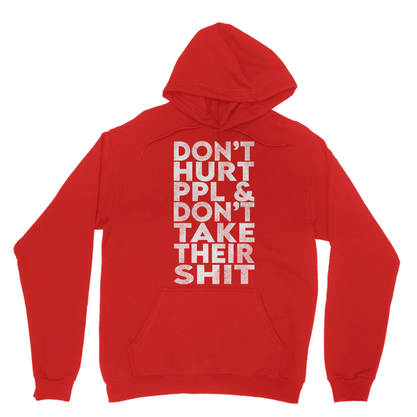 Don’t Hurt People, Don’t Take Their Shit Classic Adult Hoodie