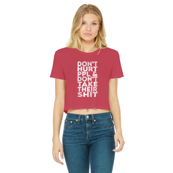 Don’t Hurt People, Don’t Take Their Shit Classic Women's Cropped Raw Edge T-Shirt