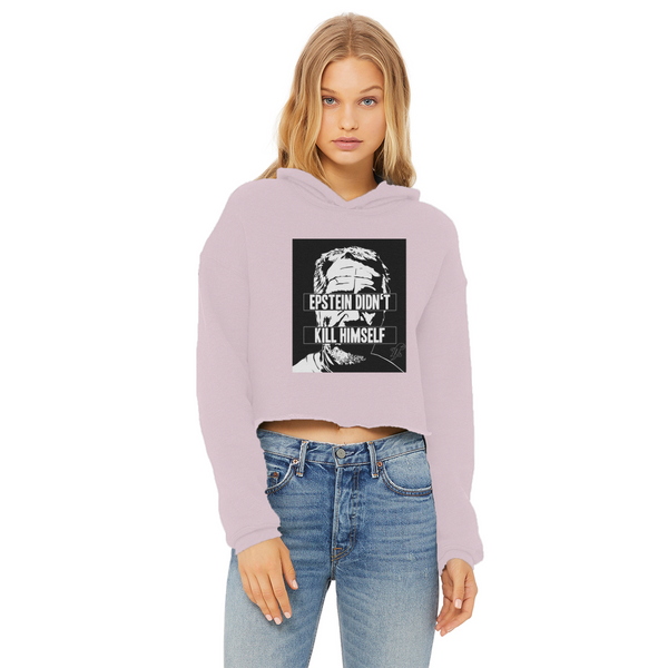 Epstein Didn’t Kill Himself Ladies Cropped Raw Edge Hoodie