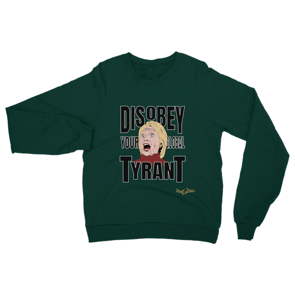 Disobey Your Global Tyrant Hillary Classic Adult Sweatshirt
