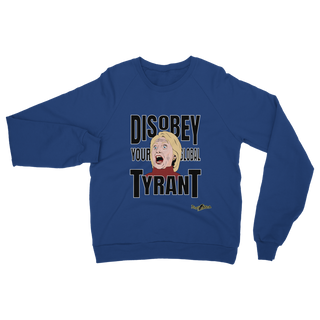 Buy royal Disobey Your Global Tyrant Hillary Classic Adult Sweatshirt