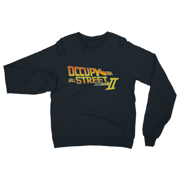 Occupy Wall Street pt. 2 Classic Adult Sweatshirt