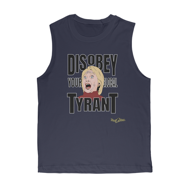 Disobey Your Global Tyrant Hillary Classic Adult Muscle Top