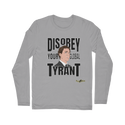 Disobey Your Global Tyrant Trudeau Classic Long Sleeve T-Shirt