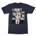 It Didn’t Have To Be This Way RP Classic Adult T-Shirt