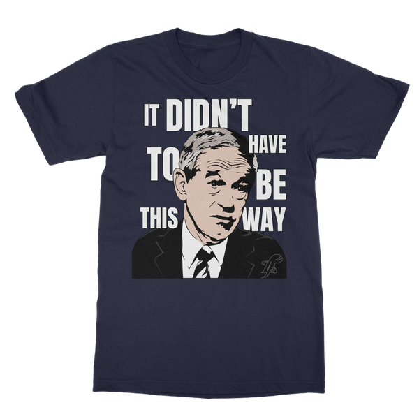 It Didn’t Have To Be This Way RP Classic Adult T-Shirt