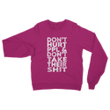 Don’t Hurt People, Don’t Take Their Shit Classic Adult Sweatshirt