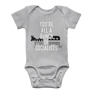 Buy light-grey You’re All A Bunch Of Socialists Classic Baby Onesie Bodysuit