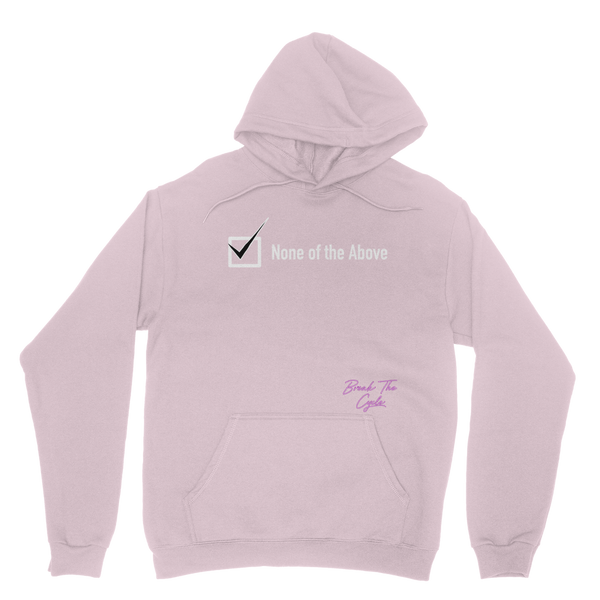 None of the Above Classic Adult Hoodie