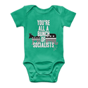 You’re All A Bunch Of Socialists Classic Baby Onesie Bodysuit