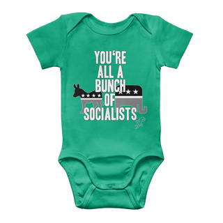 Buy kelly-green You’re All A Bunch Of Socialists Classic Baby Onesie Bodysuit