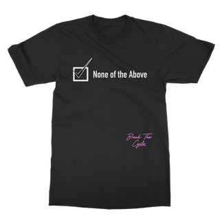 Buy black None of the Above Classic Adult T-Shirt