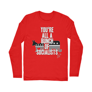 Buy red You’re All A Bunch Of Socialists Classic Long Sleeve T-Shirt