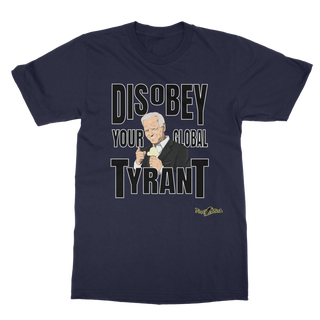 Buy navy Disobey Your Global Tyrant Biden Classic Adult T-Shirt