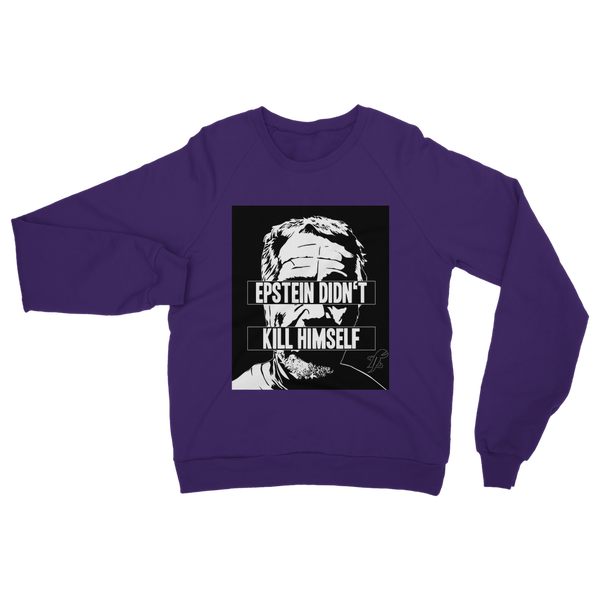 Epstein Didn’t Kill Himself Classic Adult Sweatshirt