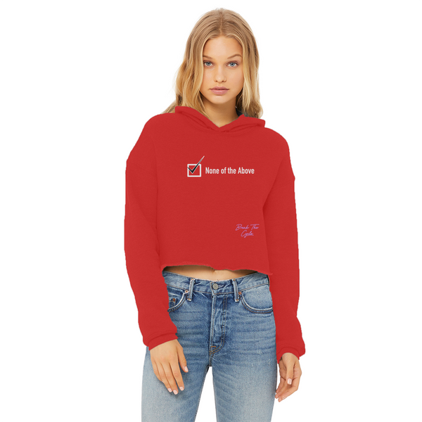 None of the Above Ladies Cropped Raw Edge Hoodie