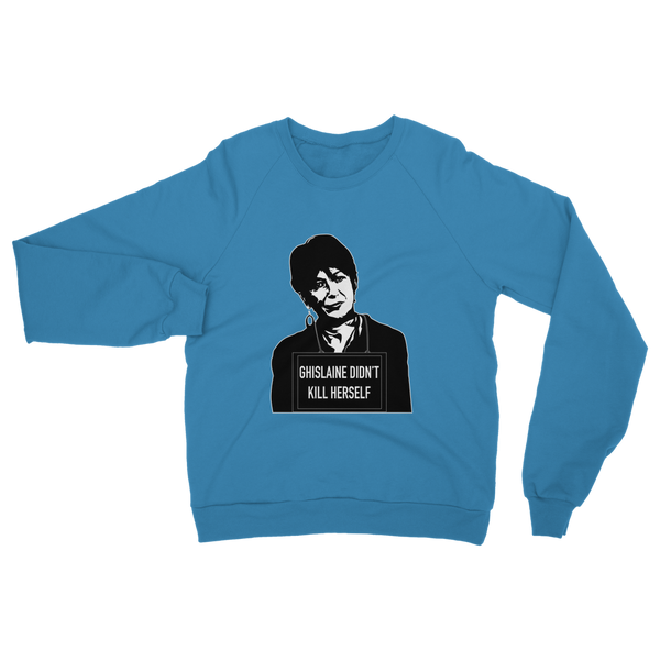 Ghislaine Didn't Classic Adult Sweatshirt