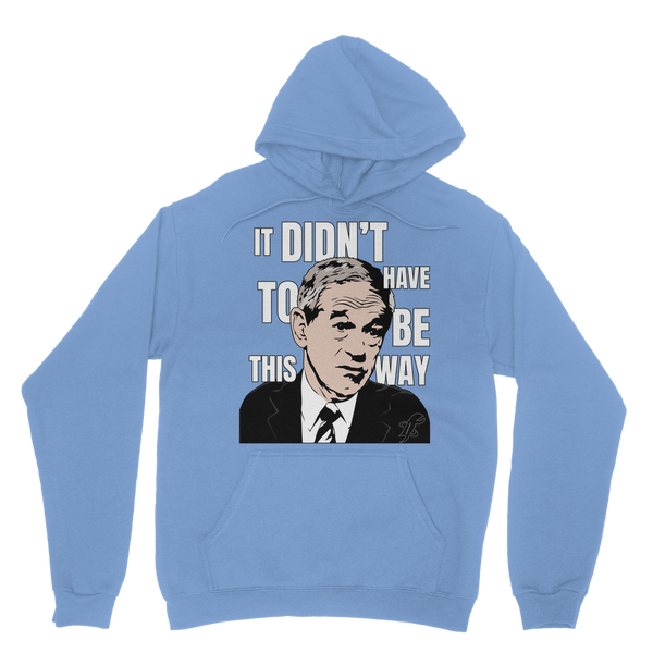 It Didn’t Have To Be This Way RP Classic Adult Hoodie