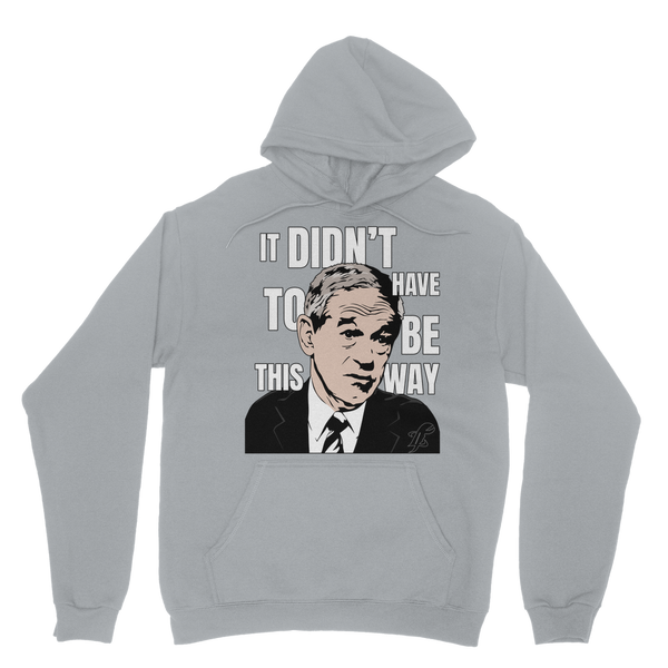 It Didn’t Have To Be This Way RP Classic Adult Hoodie