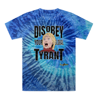 Buy blue-jerry Disobey Your Global Tyrant Hillary Tie-Dye T-Shirt