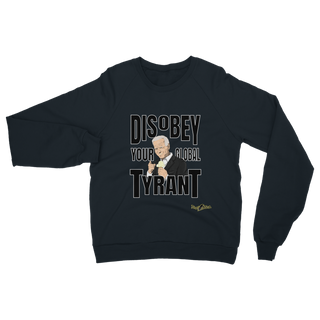 Buy navy Disobey Your Global Tyrant Biden Classic Adult Sweatshirt