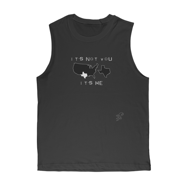 It’s Not You, It’s Me Texas Classic Adult Muscle Top
