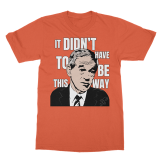 Buy orange It Didn’t Have To Be This Way RP Classic Adult T-Shirt