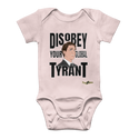 Disobey Your Global Tyrant Trudeau Classic Baby Onesie Bodysuit