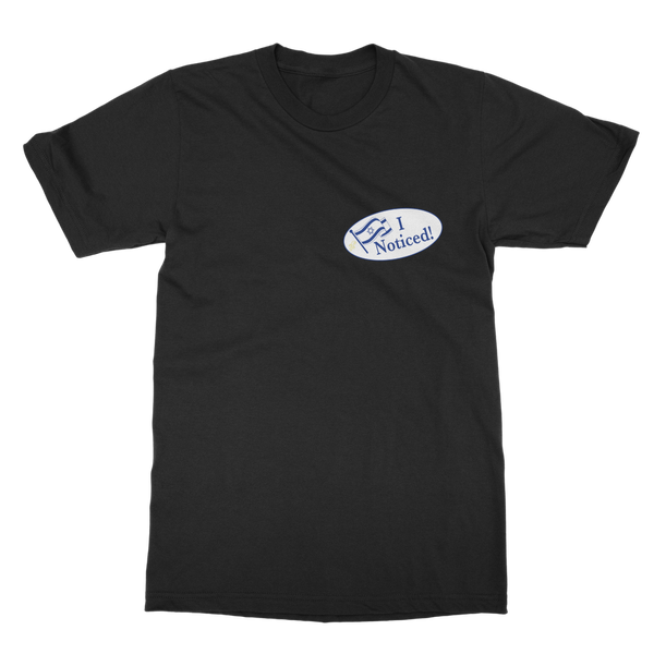 I Noticed Classic Adult T-Shirt