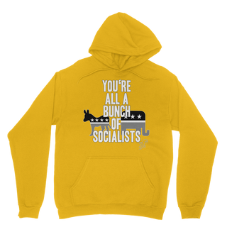 Buy gold You’re All A Bunch Of Socialists Classic Adult Hoodie