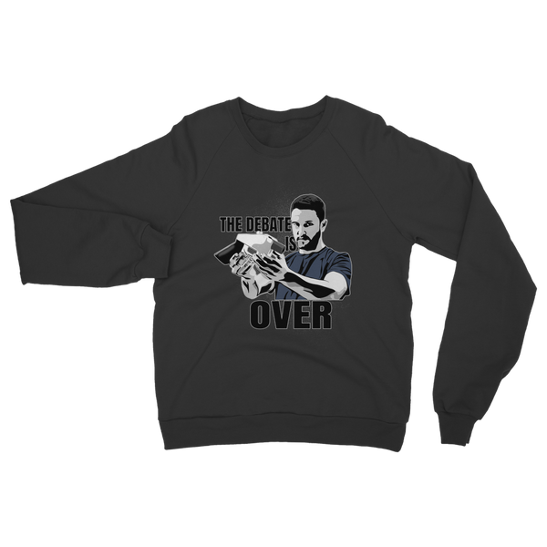 The Debate is Over Classic Adult Sweatshirt
