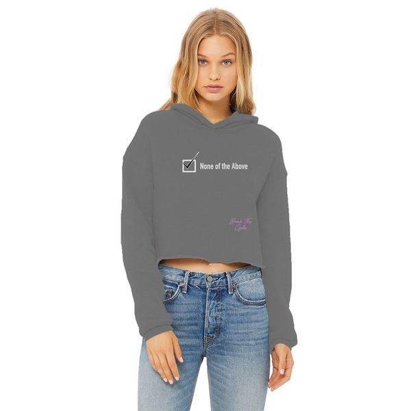None of the Above Ladies Cropped Raw Edge Hoodie