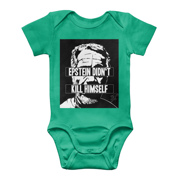 Epstein Didn’t Kill Himself Classic Baby Onesie Bodysuit