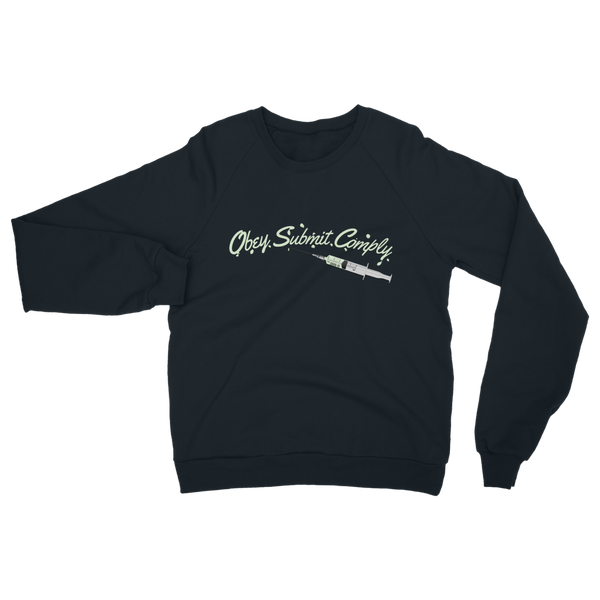 Obey. Submit. Comply. Vaccine Classic Adult Sweatshirt