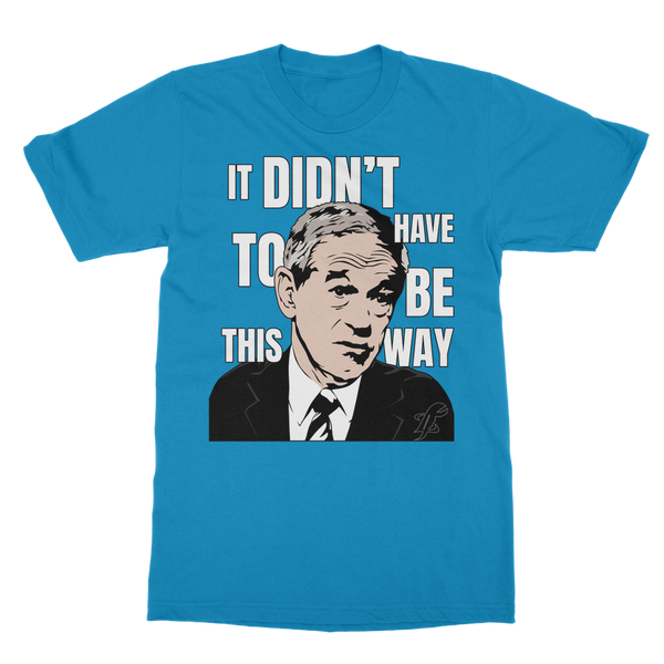 It Didn’t Have To Be This Way RP Classic Adult T-Shirt