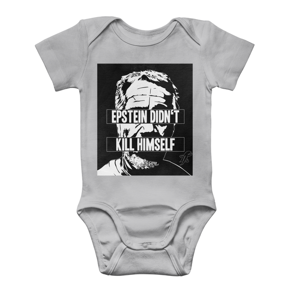 Epstein Didn’t Kill Himself Classic Baby Onesie Bodysuit