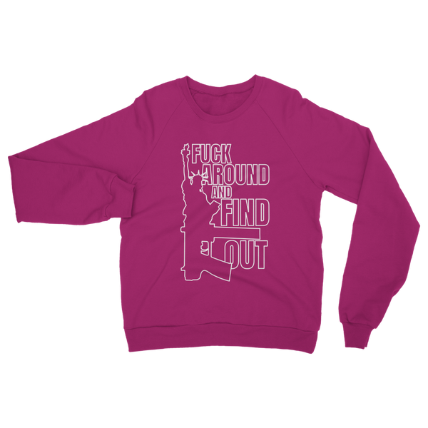 Fuck Around and Find Out Classic Adult Sweatshirt