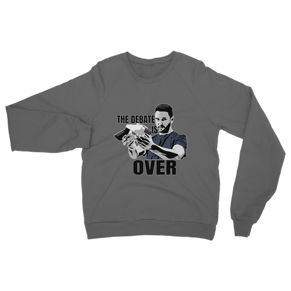 The Debate is Over Classic Adult Sweatshirt