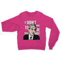 It Didn’t Have To Be This Way RP Classic Adult Sweatshirt