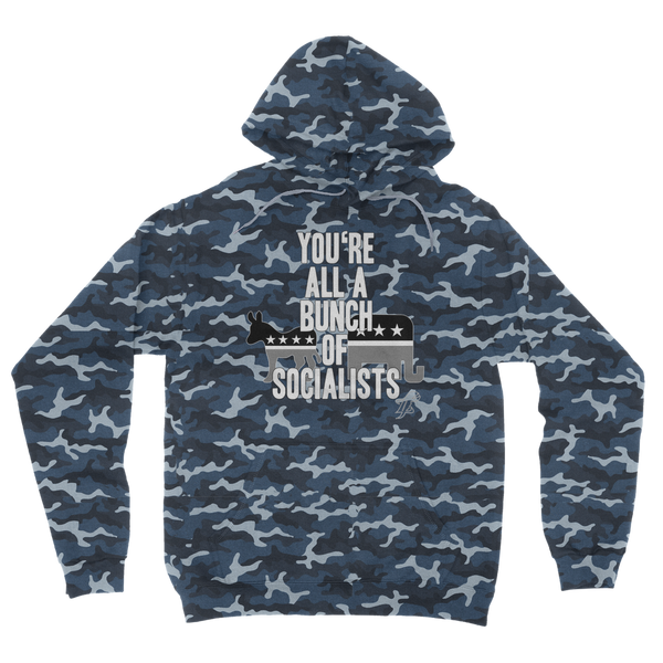 You’re All A Bunch Of Socialists Camouflage Adult Hoodie