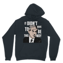 It Didn’t Have To Be This Way RP Classic Adult Hoodie