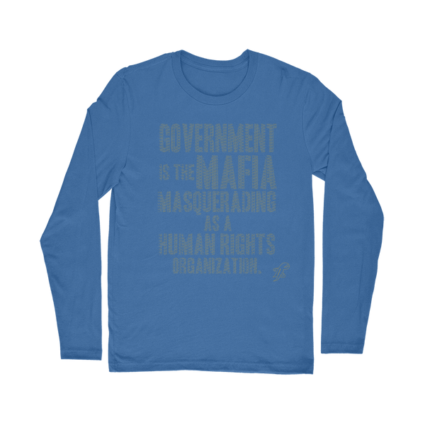 Government is the Mafia Classic Long Sleeve T-Shirt