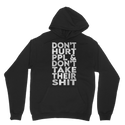 Don’t Hurt People, Don’t Take Their Shit Classic Adult Hoodie