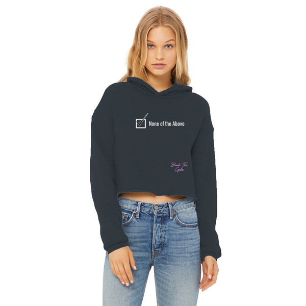 None of the Above Ladies Cropped Raw Edge Hoodie