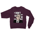 It Didn’t Have To Be This Way RP Classic Adult Sweatshirt