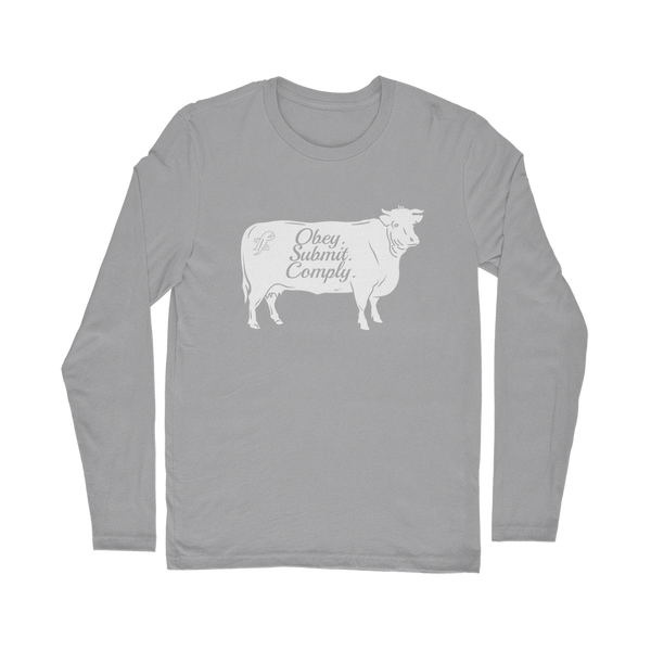Obey. Submit. Comply. Cattle Classic Long Sleeve T-Shirt